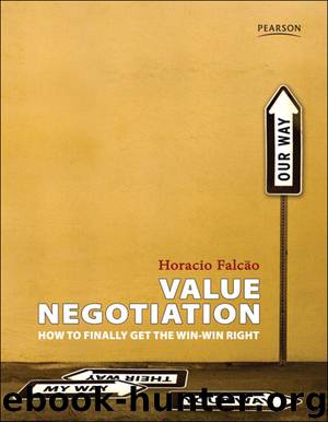 Value Negotiation: How to Finally Get the Win-Win Right by Horacio Falcao