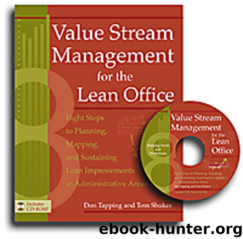 Value Stream Management for the Lean Office: Eight Steps to Planning, Mapping, & Sustaining Lean Improvements in Administrative Areas by Don Tapping & Tom Shuker