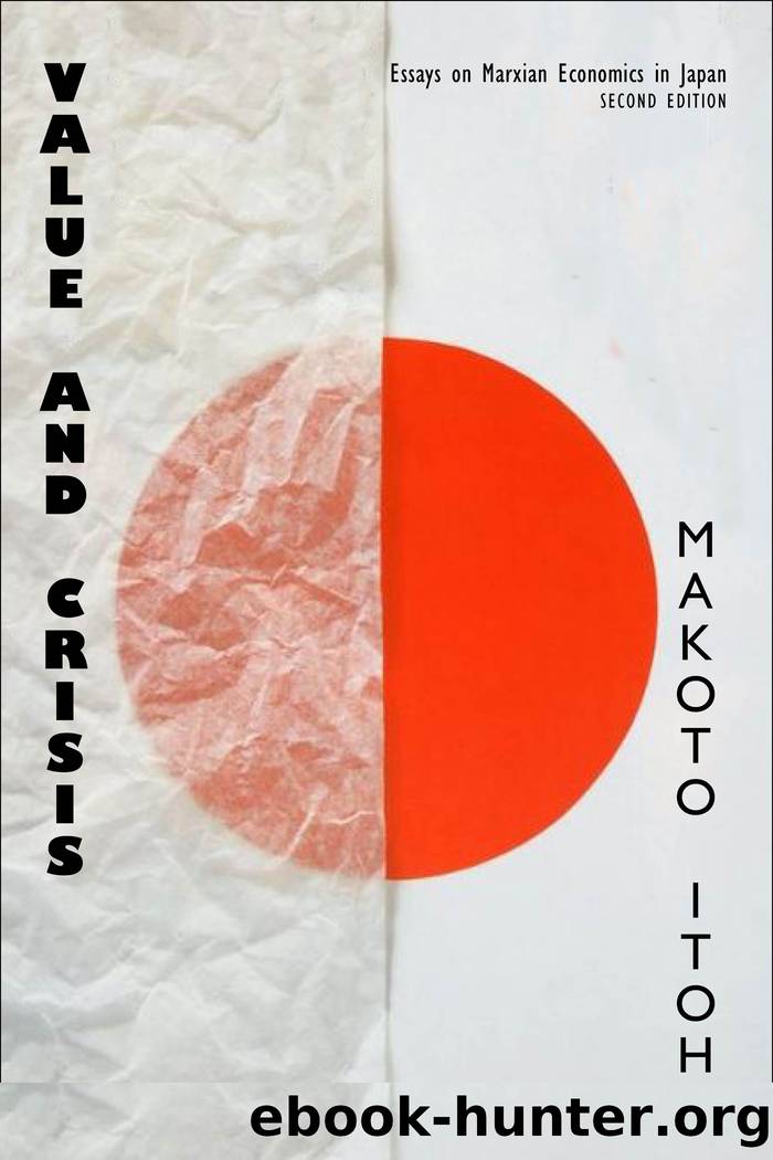Value and Crisis: Essays on Marxian Economics in Japan, Second Edition by Makoto Itoh