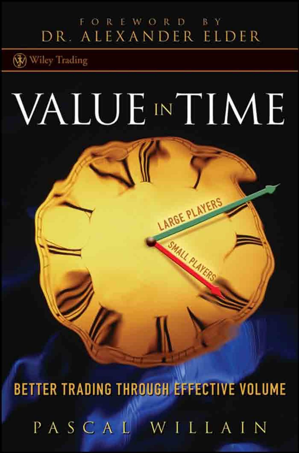 Value in Time : Better Trading Through Effective Volume by Willain Pascal