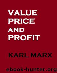 Value, Price and Profit by Karl Marx