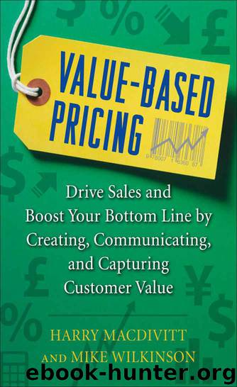 Value-Based Pricing: Drive Sales and Boost Your Bottom Line by Creating, Communicating and Capturing Customer Value by Harry Macdivitt & Mike Wilkinson