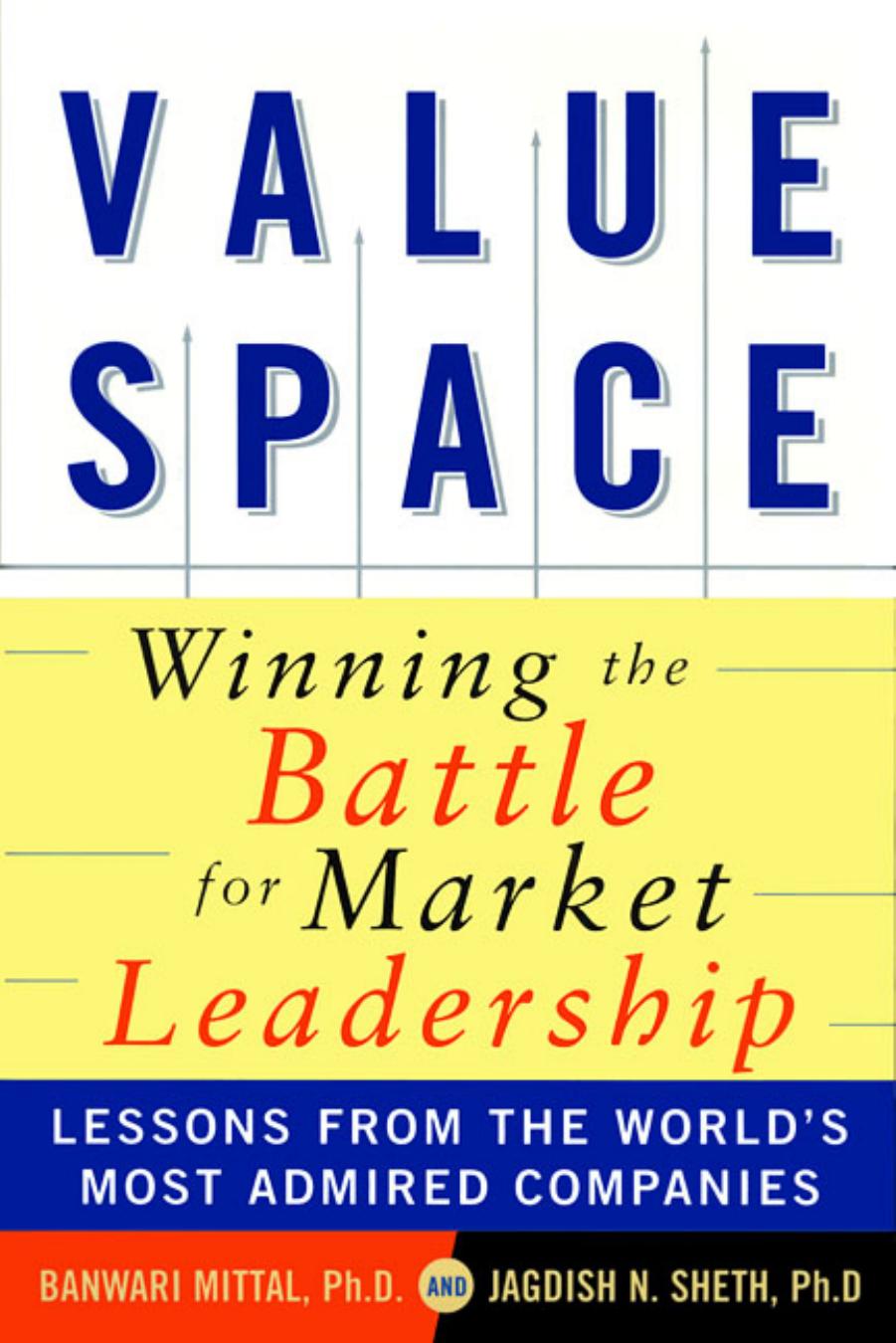 ValueSpace: Winning the Battle for Market Leadership by Banwari Mittal Jagdish N. Sheth
