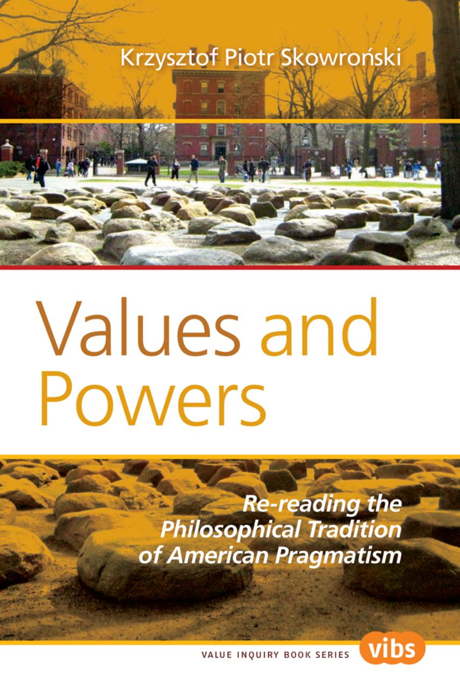 Values and Powers: Re-Reading the Philosophical Tradition of American Pragmatism by Krzysztof Piotr Skowroński