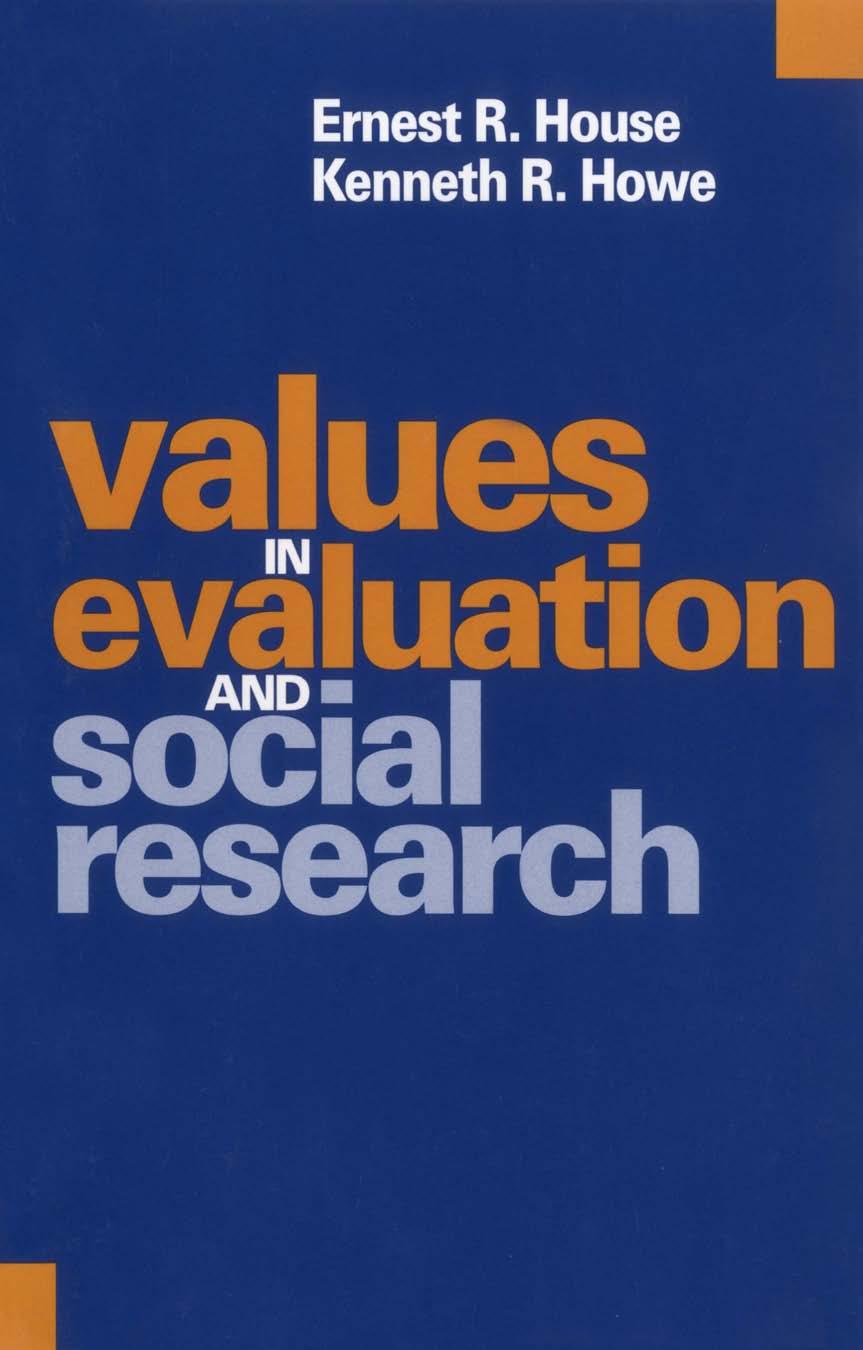 Values in evaluation and social research by Ernest R. House; Kenneth R. Howe