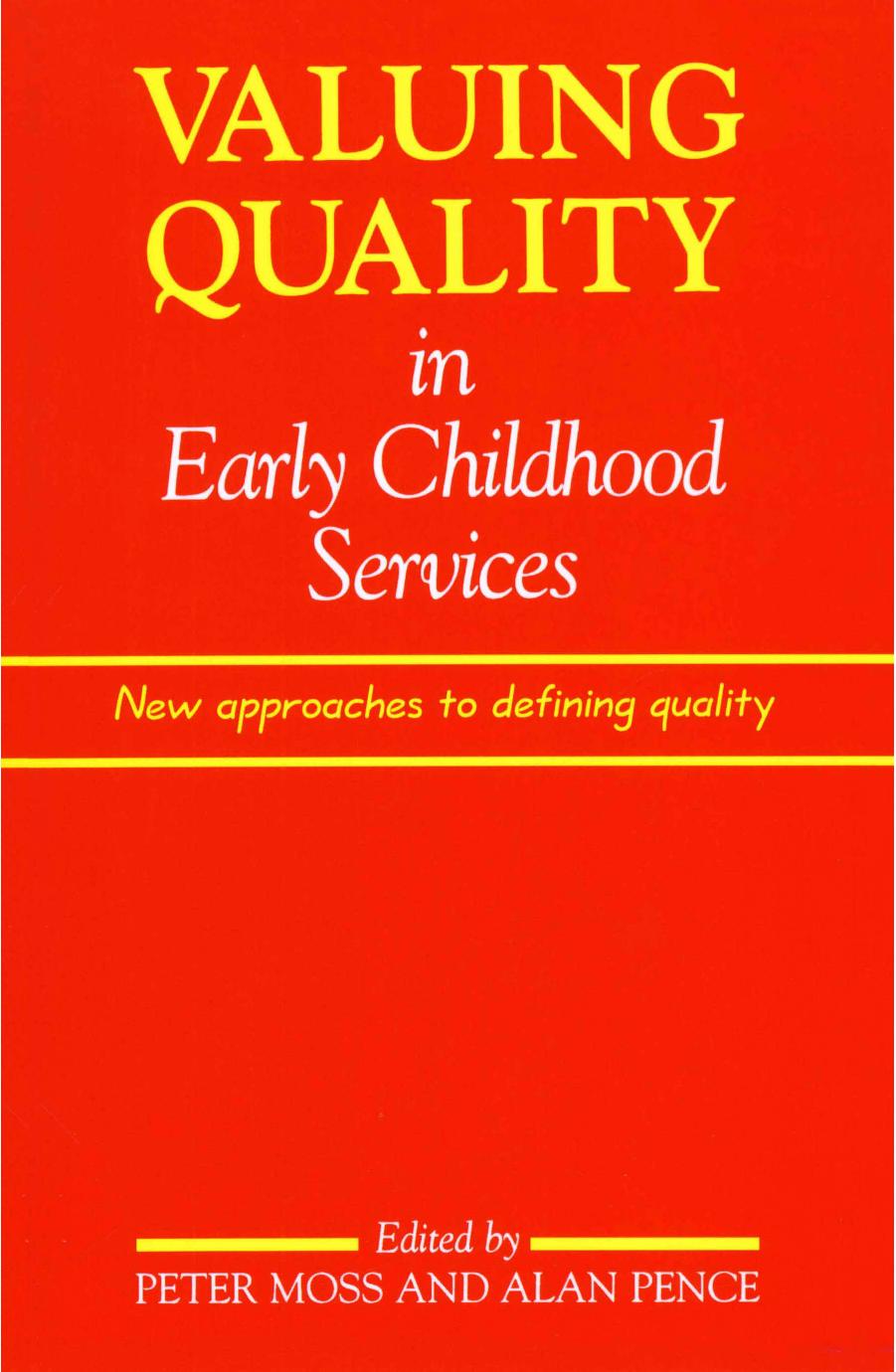 Valuing Quality in Early Childhood Services : New Approaches to Defining Quality by Peter Moss; Alan Pence