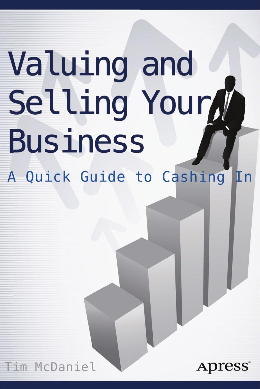 Valuing and Selling Your Business: A Quick Guide to Cashing In (Repost) by Unknow
