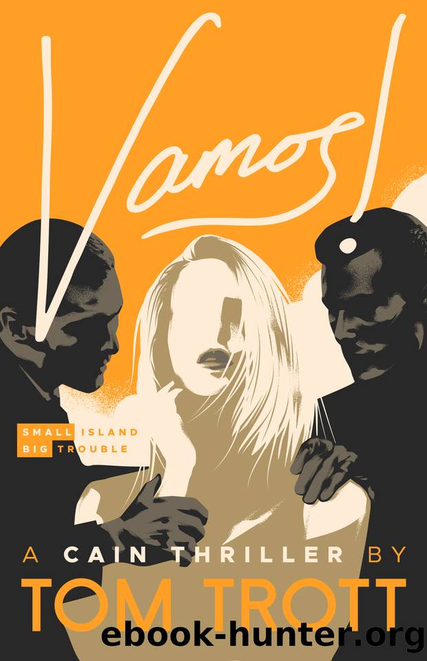 Vamos!: Small island, big trouble. Action crime adventure (Cain Book 3) by Tom Trott