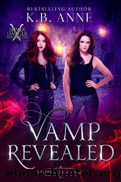 Vamp Revealed : Silver Dagger Sisterhood: Silverwood Academy Book 1 by KB Anne