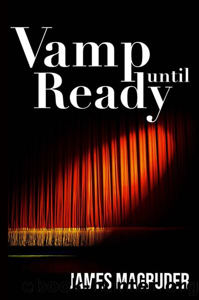 Vamp Until Ready by James Magruder