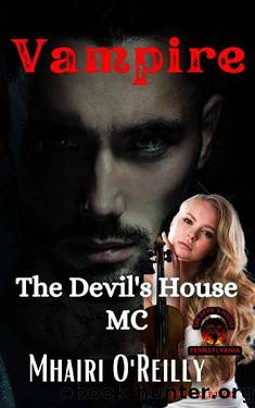 Vampire (The Devil's House MC Book Five): Biker Romance Book (The Devil's House MC Pennsylvania 5) by Mhairi O'Reilly
