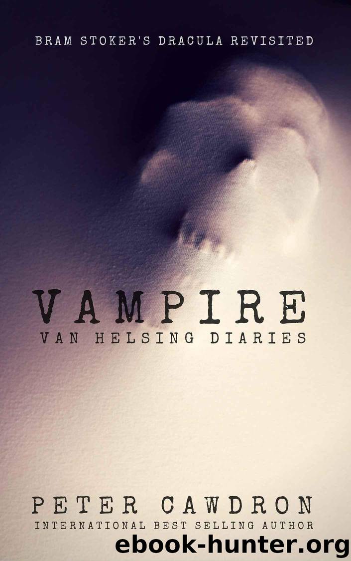 Vampire (van Helsing Diaries Book 1) by Cawdron Peter