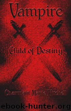 Vampire - Child of Destiny (Vampire Series Book 2) by Mitchell Charmain Marie