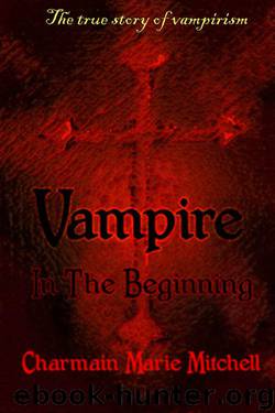 Vampire - In the Beginning (Vampire Series Book 1) by Mitchell Charmain Marie