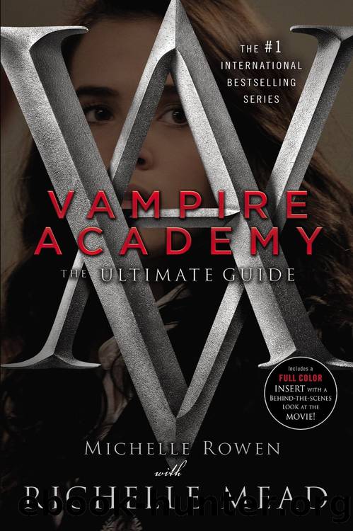 Vampire Academy: The Ultimate Guide by Richelle Mead & Michelle Rowen ...