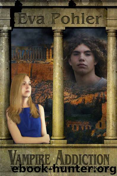 Vampire Addiction: The Vampires of Athens, Book One by Eva Pohler