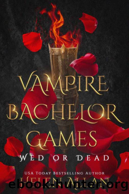 Vampire Bachelor Games: An Addictive Enemies to Lovers Vampire Romance: Wed or Dead by Helen Allan