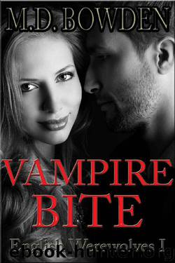 Vampire Bite (English Werewolves Book 1) by M.D. Bowden
