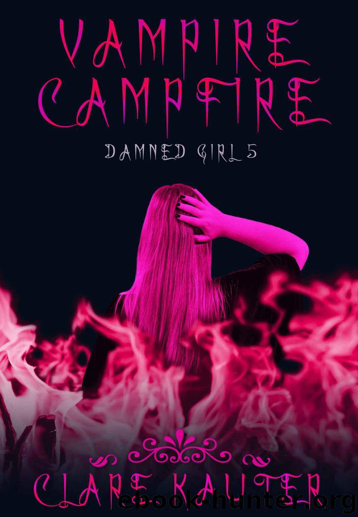 Vampire Campfire (Damned Girl Book 5) by Clare Kauter