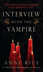 Vampire Chronicles 1: Interview with the Vampire by Anne Rice