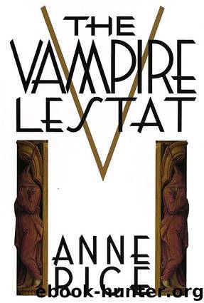 Vampire Chronicles 2: The Vampire Lestat by Anne Rice