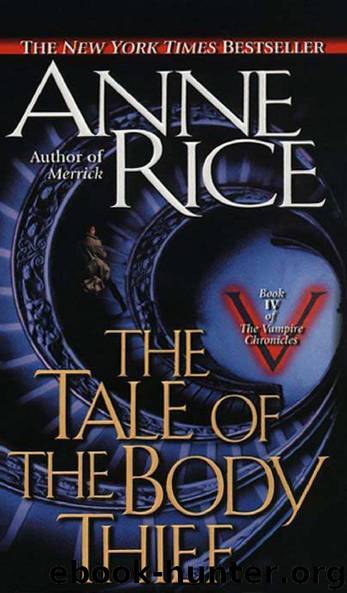 Vampire Chronicles 4: The Tale of the Body Thief by Rice Anne