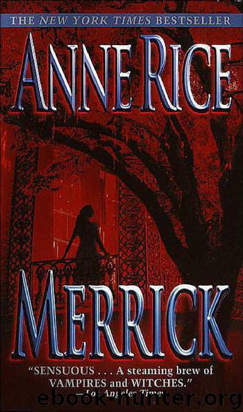 Vampire Chronicles 7: Merrick by Rice Anne