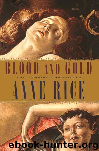 Vampire Chronicles 8: Blood and Gold by Rice Anne