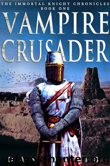 Vampire Crusader (The Immortal Knight Chronicles Book 1) by Dan Davis