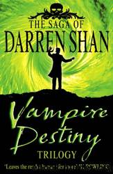 Vampire Destiny Trilogy (The Saga of Darren Shan) by Darren Shan