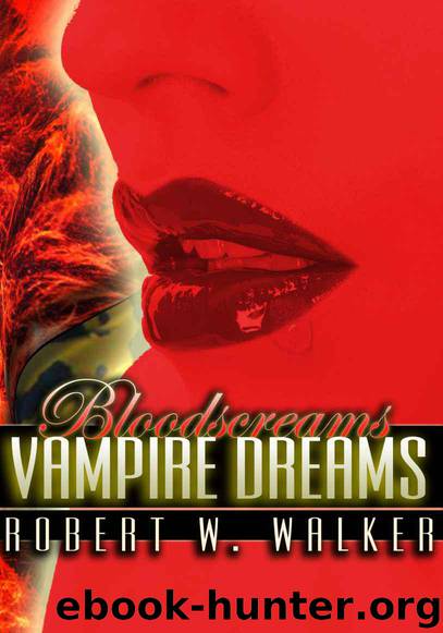 Vampire Dreams (Bloodscreams #1) by Robert W. Walker