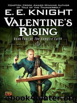 Vampire Earth #04 - Valentine's Rising by E. E. Knight