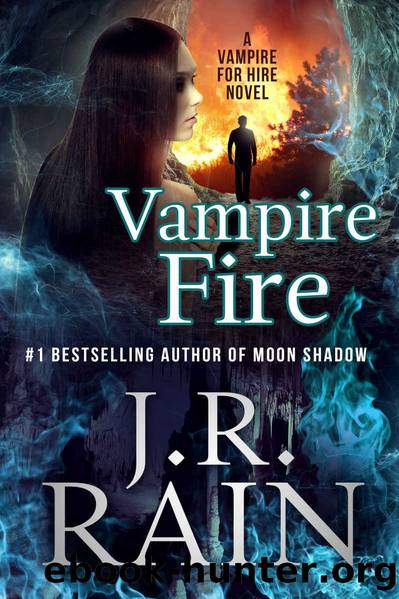 Vampire Fire: A Samantha Moon Paranormal Mystery (Vampire for Hire Book 12) by J.R. Rain