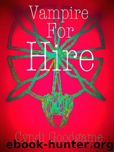 Vampire For Hire by Cyndi Goodgame
