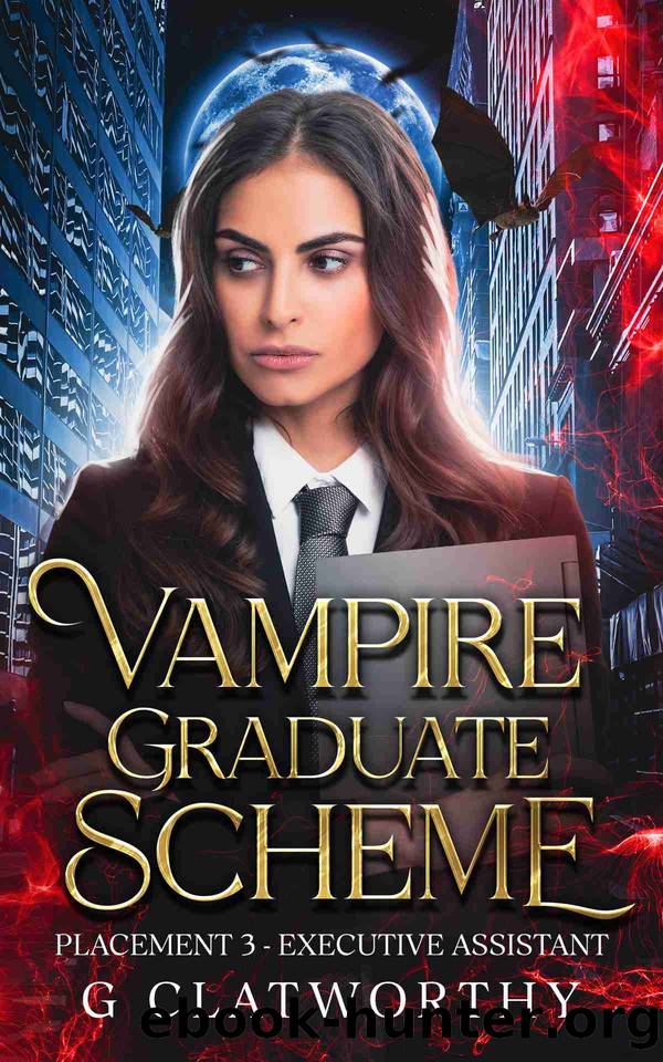 Vampire Graduate Scheme: Placement Three: Executive Assistant by Clatworthy G