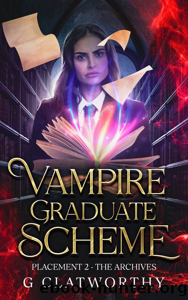 Vampire Graduate Scheme: Placement Two: The Archives by Clatworthy G