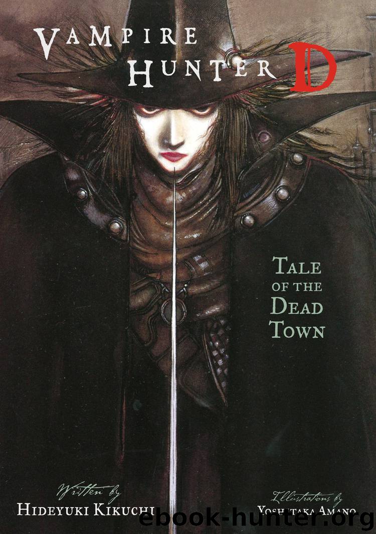 Vampire Hunter D Volume 4: Tale of the Dead Town by Hideyuki Kikuchi & Yoshitaka Amano