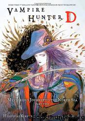 Vampire Hunter D Volume 8: Mysterious Journey to the North Sea, Part Two by Hideyuki Kikuchi & Yoshitaka Amano