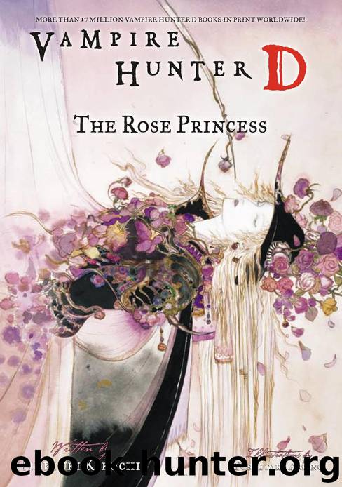 Vampire Hunter D Volume 9: The Rose Princess by Hideyuki Kikuchi & Yoshitaka Amano
