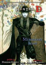 Vampire Hunter D, Vol. 19: Mercenary Road by Hideyuki Kikuchi