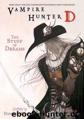 Vampire Hunter D: The Stuff of Dreams by Hideyuki Kikuchi