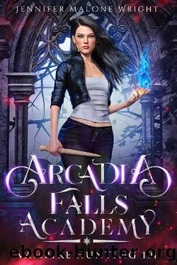 Vampire Hunting 101: Arcadia Falls Academy by Jennifer Malone Wright