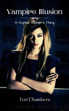 Vampire Illusion: A Sophie Vickers Thing by Teri Chambers
