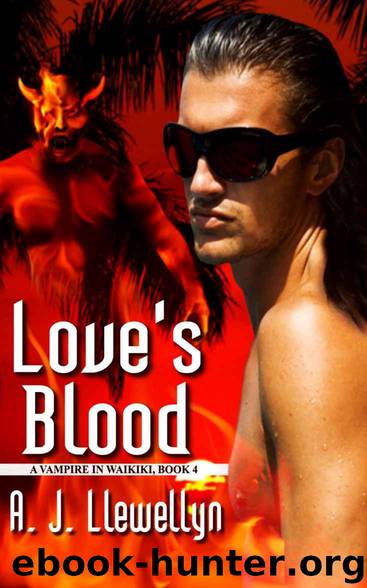 Vampire In Waikiki 04 - Love's Blood by A.J. Llewellyn