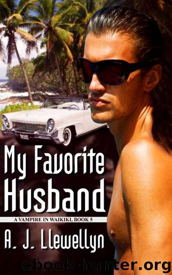 Vampire In Waikiki 05 - My Favorite Husband by A.J. Llewellyn