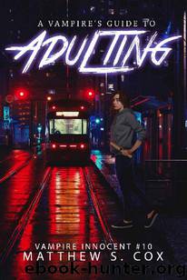 Vampire Innocent (Book 10): A Vampire’s Guide To Adulting by Cox Matthew S