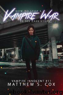 Vampire Innocent | Book 11 | How To Stop A Vampire War In Six Easy Steps by Cox Matthew S