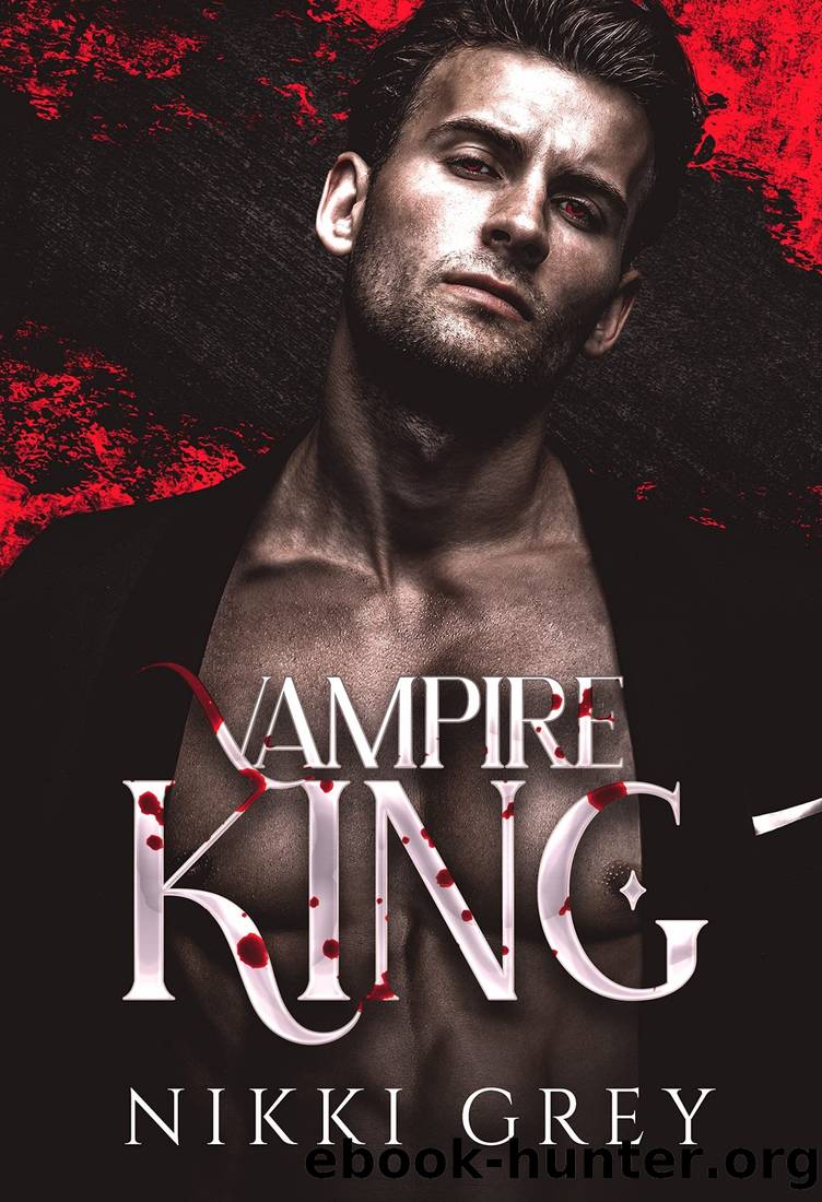 Vampire King: Enemies To Lovers Protector Romance by Nikki Grey