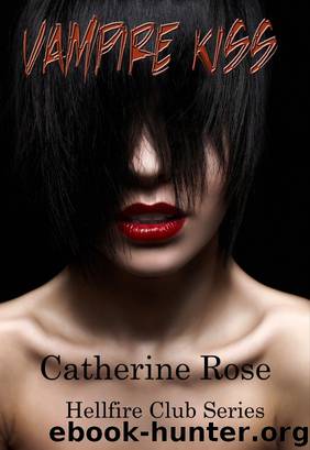 Vampire Kiss Hell Fire Club Series by Catherine Rose