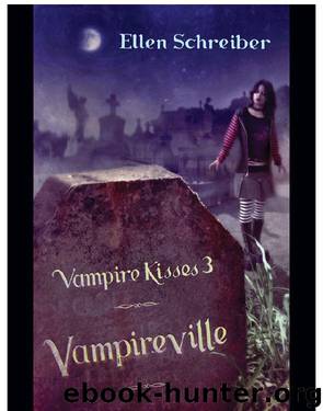 Vampire Kisses 3: Vampireville by Ellen Schreiber
